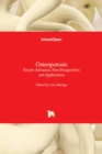 Osteoporosis : Recent Advances, New Perspectives and Applications - Book