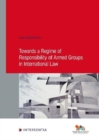 Towards a Regime of Responsibility of Armed Groups in International Law - Book