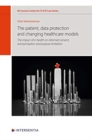 The Patient, Data Protection and Changing Healthcare Models, 12 : The Impact of E-Health on Informed Consent, Anonymisation and Purpose Limitation - Book