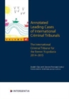 Annotated Leading Cases of International Criminal Tribunals - volume 67 : International Criminal Tribunal for the former Yugoslavia (ICTY) 27 January 2014 - 30 January 2015 - Book