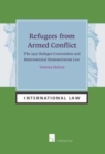Refugees from Armed Conflict : The 1951 Refugee Convention and International Humanitarian Law (paperback) - Book