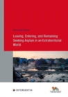 Leaving, Entering, and Remaining: Seeking Asylum in an Extraterritorial World - Book