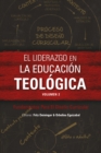El liderazgo en la educacion teologica, volumen 2 : Fundamentos Para El Diseno Curricular - eBook