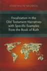 Focalization in the Old Testament Narratives with Specific Examples from the Book of Ruth - eBook