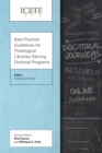 Best Practice Guidelines for Theological Libraries Serving Doctoral Programs - eBook