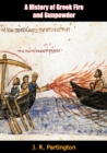 A History of Greek Fire and Gunpowder - eBook