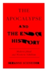 The Apocalypse and the End of History : Modern Jihad and the Crisis of Liberalism - Book