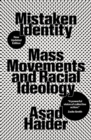 Mistaken Identity : Mass Movements and Racial Ideology - Book
