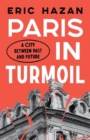 Paris in Turmoil : A City between Past and Future - Book