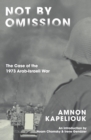 Not by Omission : The Case of the 1973 Arab-Israeli War - Book