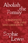 Abolish the Family - eBook