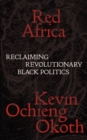 Red Africa : Reclaiming Revolutionary Black Politics - Book
