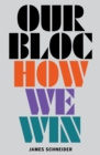 Our Bloc : How We Win - Book