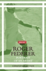 Roger Federer : Portrait of An Artist - eBook