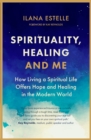 Spirituality, Healing and Me - eBook