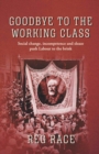 Goodbye to the Working Class - eBook