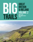 Big Trails: Great Britain & Ireland Volume 2 : More of the best long-distance trails - Book