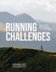 Running Challenges : 100 of the best runs in England, Scotland and Wales - Book