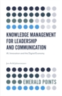 Knowledge Management for Leadership and Communication : AI, Innovation and the Digital Economy - Book