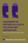 Leadership of Historically Black Colleges and Universities : A what not to do Guide for HBCU Leaders - Book