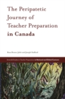 The Peripatetic Journey of Teacher Preparation in Canada - eBook