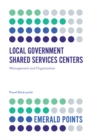 Local Government Shared Services Centers : Management and Organization - Book