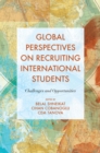 Global Perspectives on Recruiting International Students : Challenges and Opportunities - Book