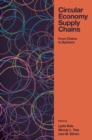 Circular Economy Supply Chains : From Chains to Systems - Book