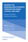 Minding the Marginalized Students Through Inclusion, Justice, and Hope : Daring to Transform Educational Inequities - eBook