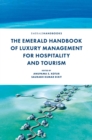 The Emerald Handbook of Luxury Management for Hospitality and Tourism - Book