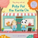 Sing Along With Me! Polly Put the Kettle On - Book