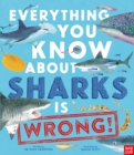 Everything You Know About Sharks is Wrong! - Book