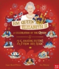 HM Queen Elizabeth II: A Celebration of the Queen and 25 Amazing Britons from Her Reign - Book