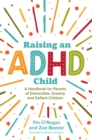 Raising an ADHD Child : A handbook for parents of Distractible, Dreamy and Defiant children - Book