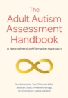 The Adult Autism Assessment Handbook : A Neurodiversity Affirmative Approach - Book