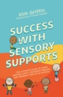 Success with Sensory Supports : The ultimate guide to using sensory diets, movement breaks, and sensory circuits at school - eBook
