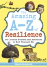 The Amazing A-Z of Resilience : 26 Curious Stories and Activities to Lift Yourself Up - Book