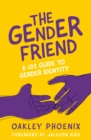 The Gender Friend : A 102 Guide to Gender Identity - Book