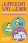 A Different Way to Learn : Neurodiversity and Self-Directed Education - eBook