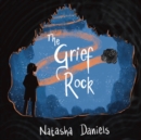 The Grief Rock : A Book to Understand Grief and Love - Book