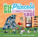 The Elf, the Princess and the Impossible Shoe : A Story about Overcoming Perfectionism - eBook