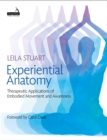 Experiential Anatomy : Therapeutic Applications of Embodied Movement and Awareness - eBook