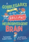 A Gobblegark's Guide to your Brilliant Neurodivergent brain - Book