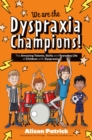 We are the Dyspraxia Champions! : The Amazing Talents, Skills and Everyday Life of Children with Dyspraxia - Book