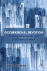 Occupational Devotion: Finding Satisfaction and Fulfillment at Work - Book