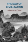 The Dao of Civilization : A Letter to China - Book