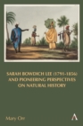 Sarah Bowdich Lee (1791-1856) and Pioneering Perspectives on Natural History - Book