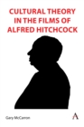 Cultural Theory in the Films of Alfred Hitchcock - Book