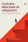 Cultural Processes of Inequality : A Sociological Perspective - Book