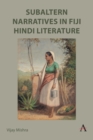 Subaltern Narratives in Fiji Hindi Literature - Book